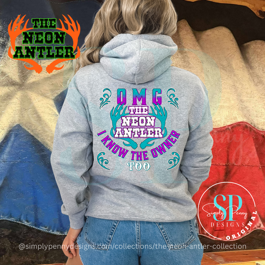 OMG I Know the Owner Too - The Neon Antler Merch Dayton TX - Teal/Purple