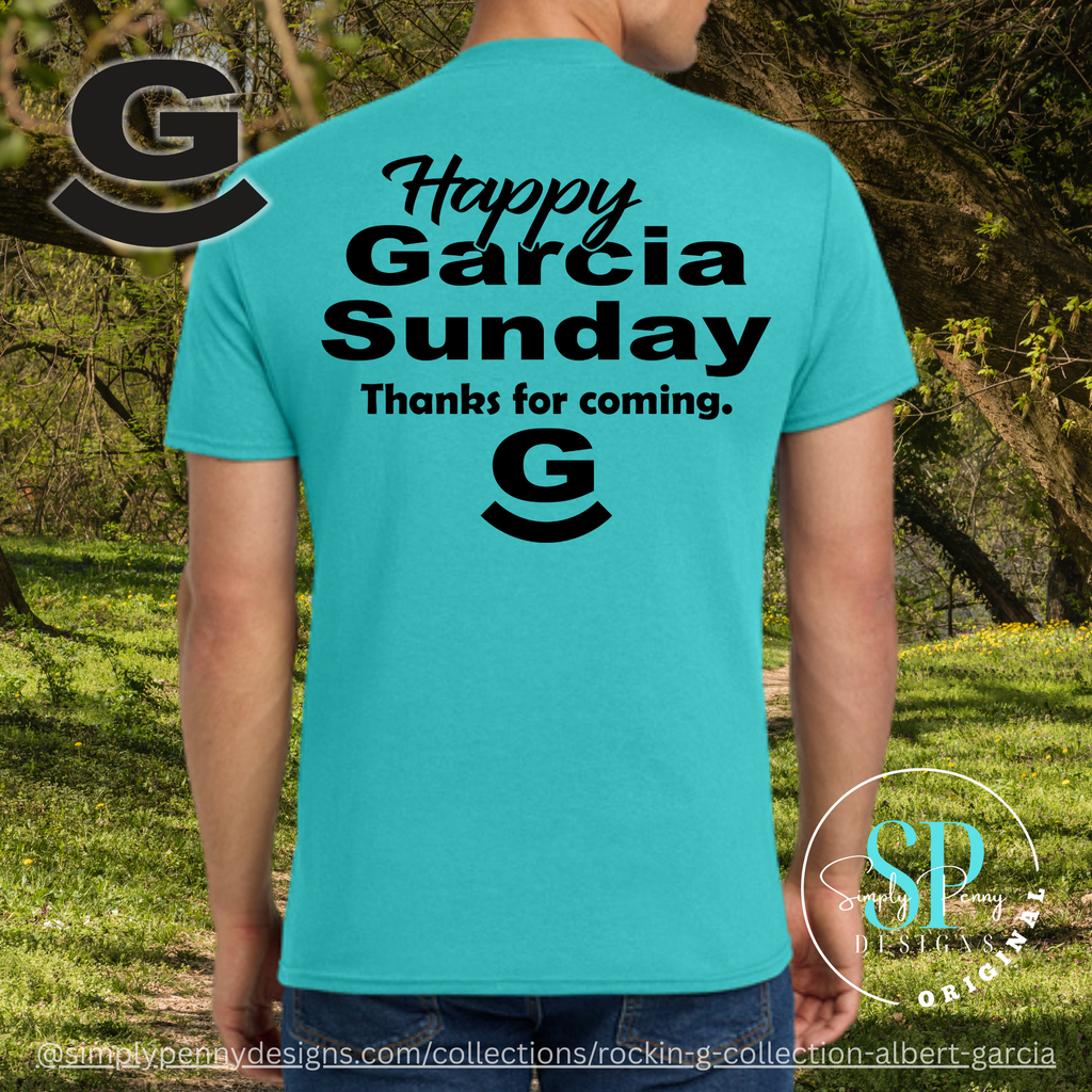 Happy Garcia Sunday - Rockin' G Merch Crosby TX - Albert Garcia