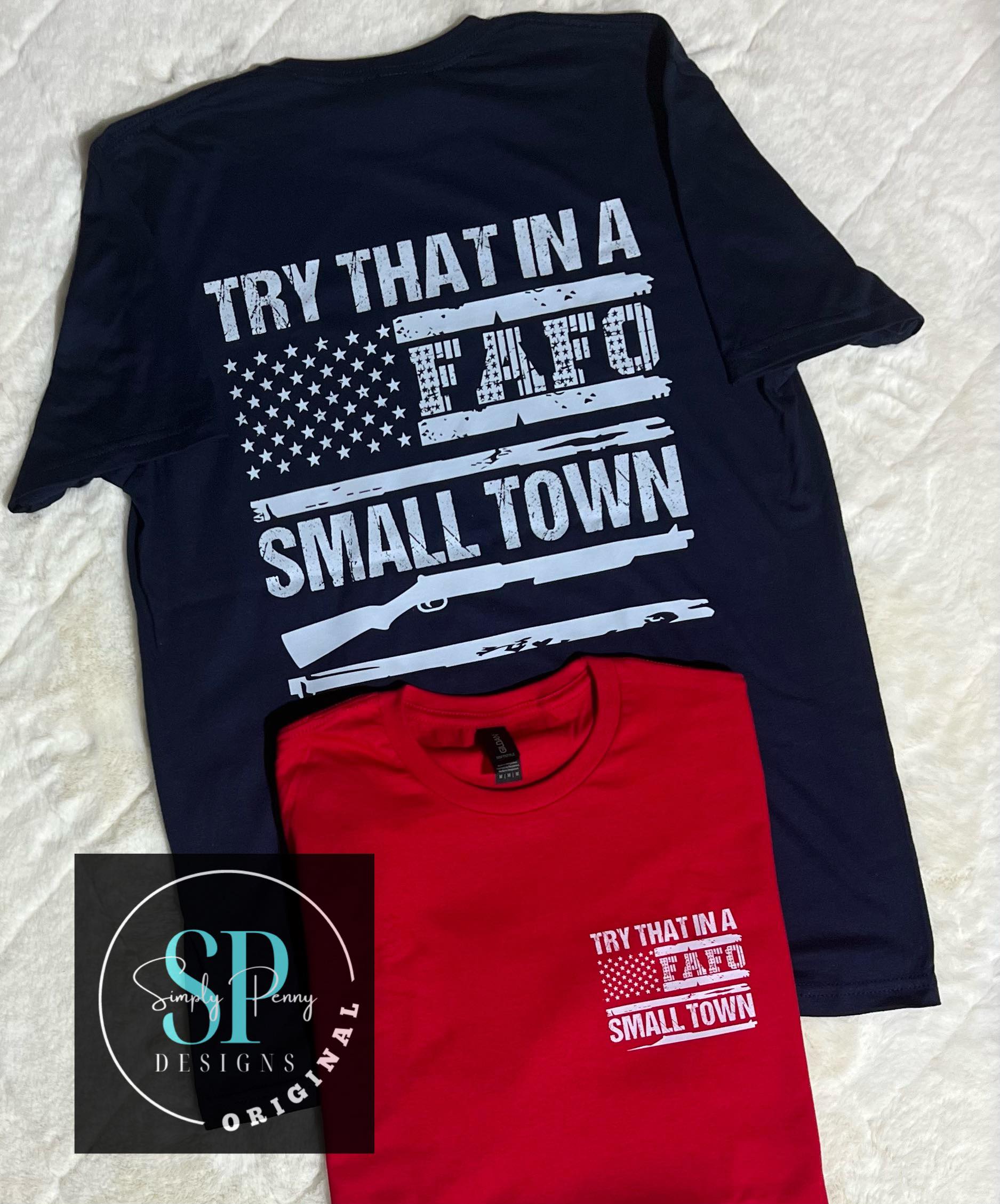 TRY THAT IN A SMALL TOWN FAFO