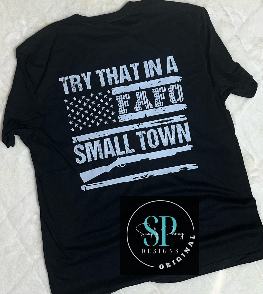 TRY THAT IN A SMALL TOWN FAFO
