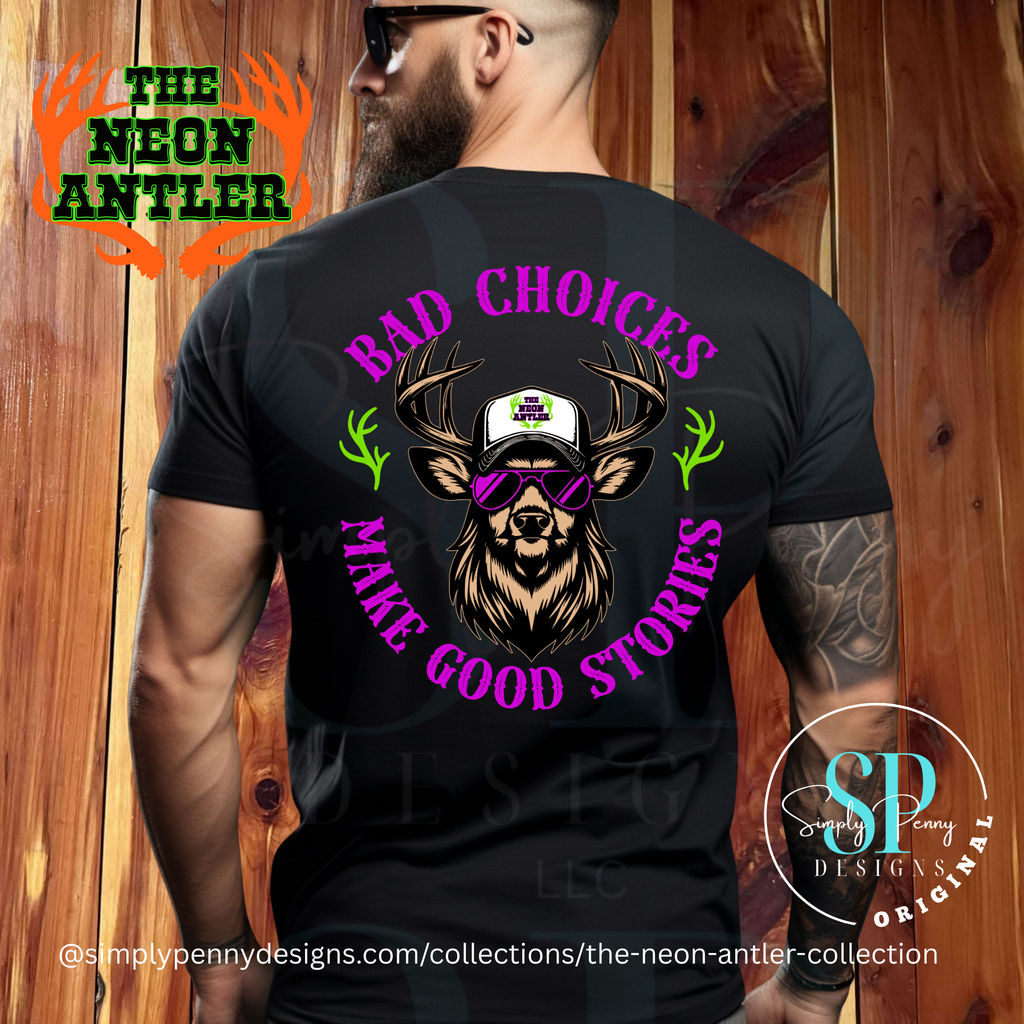 Bad Choices Make Good Stories - The Neon Antler Merch Dayton TX - Purple/Green
